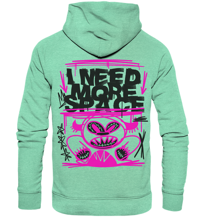 Need more space - Organic Hoodie