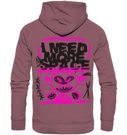 Need more space - Organic Hoodie