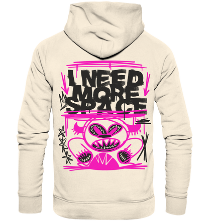Need more space - Organic Hoodie