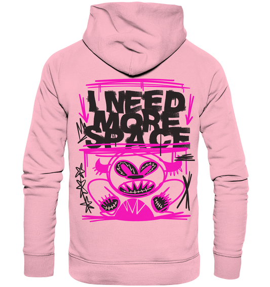 Need more space - Organic Hoodie