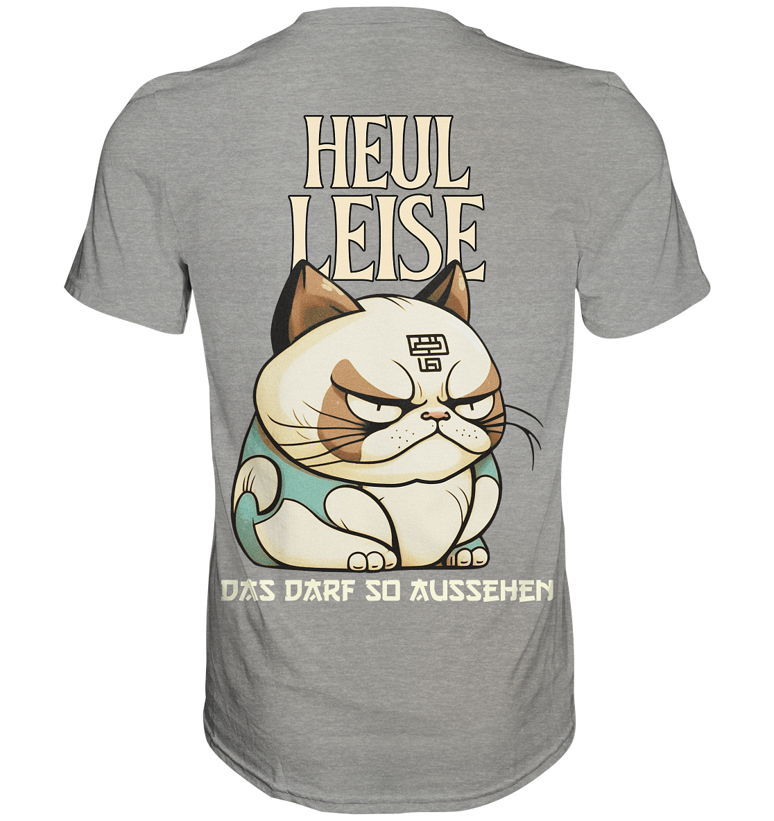 Heul Leise  - Premium Shirt