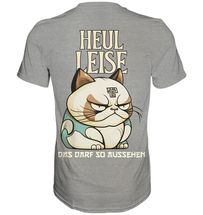 Heul Leise  - Premium Shirt
