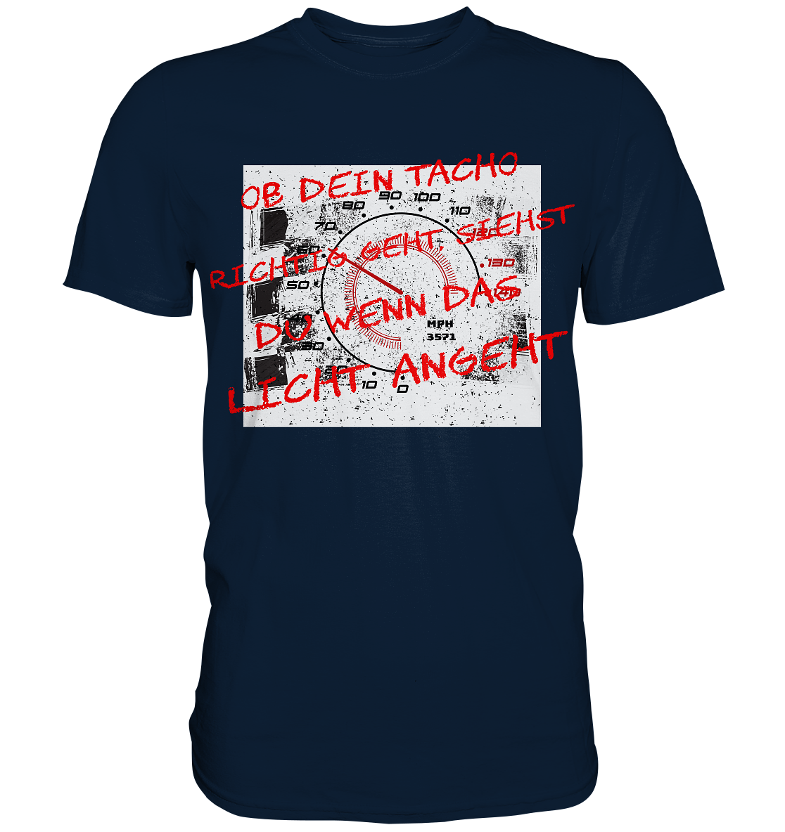 Geht dein Tacho richtig ?  - Premium Shirt