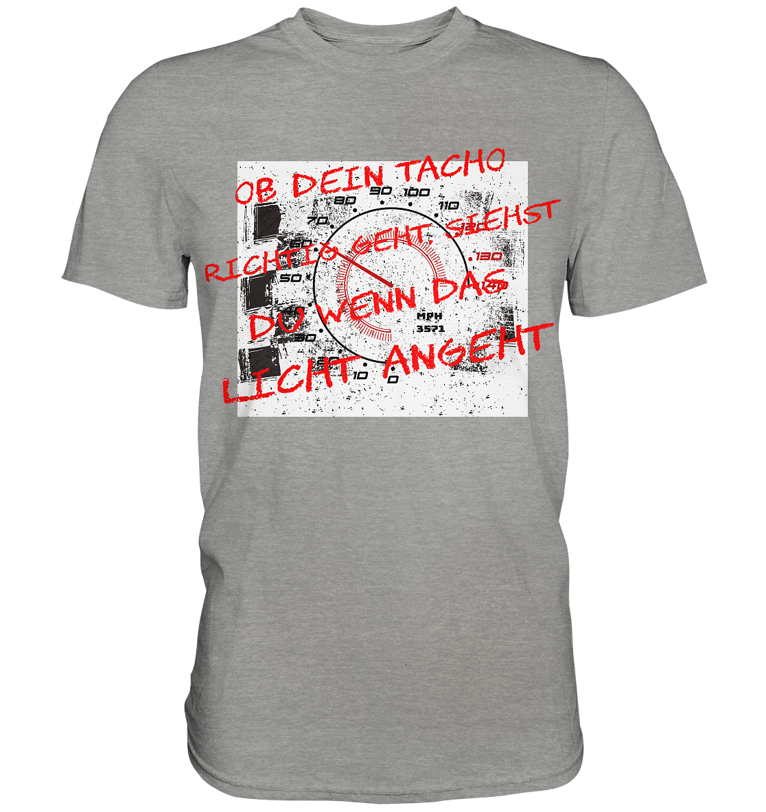 Geht dein Tacho richtig ?  - Premium Shirt