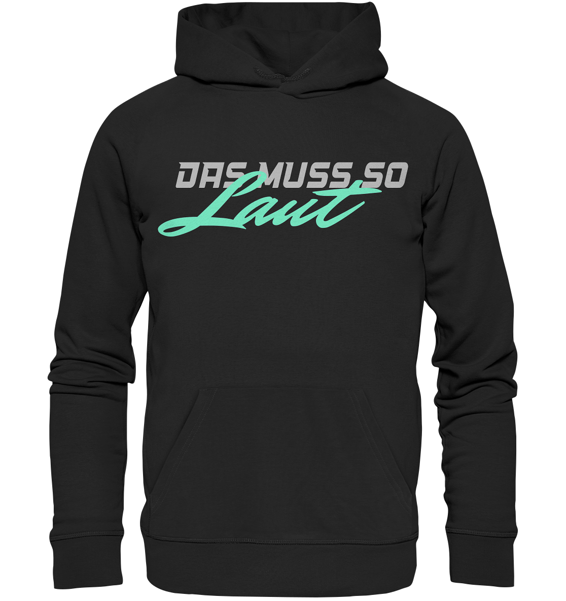 Das muss so laut - Premium Unisex Hoodie
