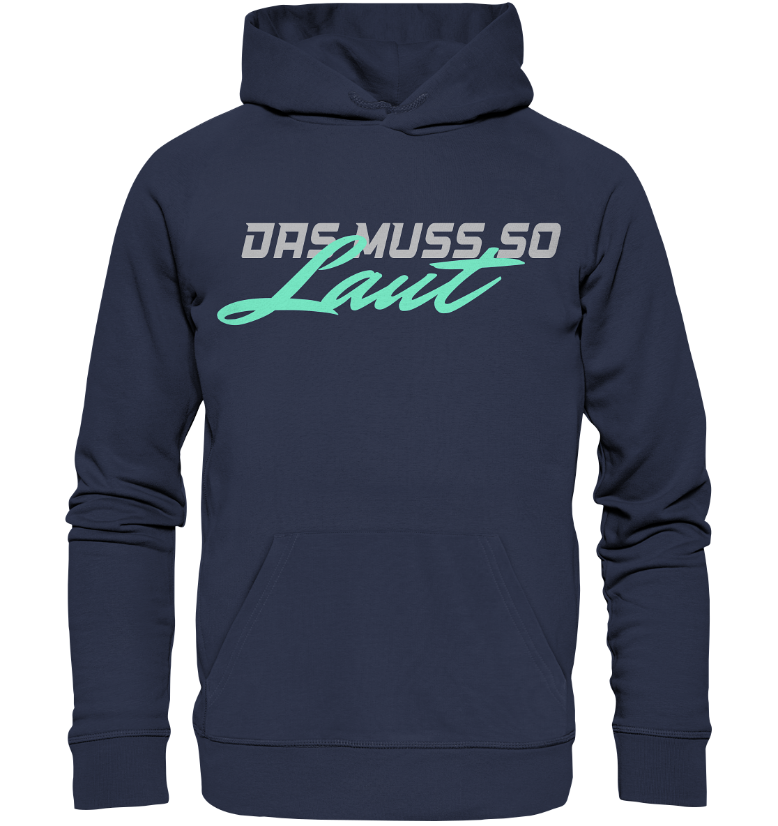 Das muss so laut - Premium Unisex Hoodie