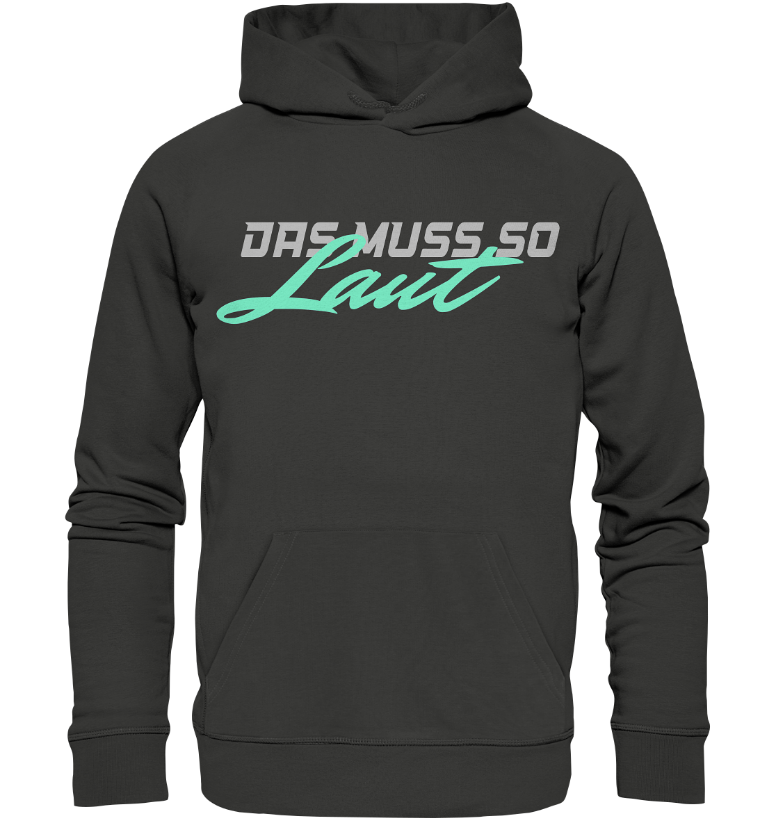 Das muss so laut - Premium Unisex Hoodie