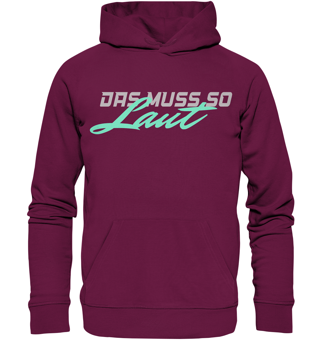 Das muss so laut - Premium Unisex Hoodie