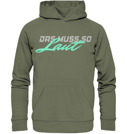 Das muss so laut - Premium Unisex Hoodie