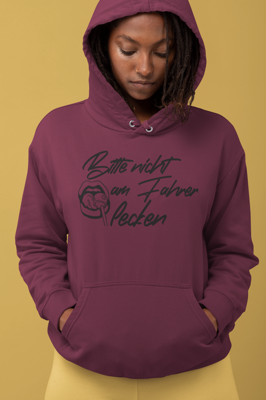 Bitte nicht am Fahrer lecken  - Organic Fashion Hoodie